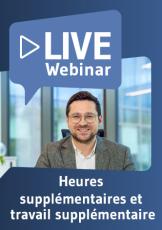 Live Webinaire Heures supplémentaire et le travail supplémentaire