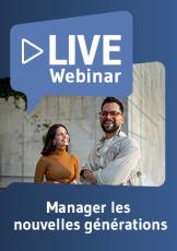 Live Webinaire Manager les nouvelles générations