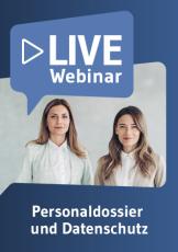 Live-Webinar Personaldossier und Datenschutz