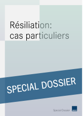 Résiliation: cas particuliers