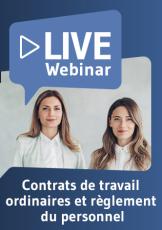 Live Webinaire Contrats de travail ordinaires et règlement du personnel