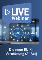 Live-Webinar Die neue EU-KI-Verordnung (AI-Act) – Auswirkungen auf Schweizer Unternehmen