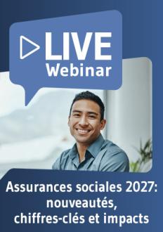 Live Webinaire Assurances sociales 2027: nouveautés, chiffres-clés et impacts 