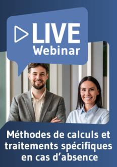 Live Webinaire Salaires: Méthodes de calculs et traitements spécifiques en cas d’absence 