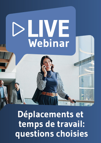 Live Webinaire Déplacements et temps de travail: ce qu'il faut savoir 