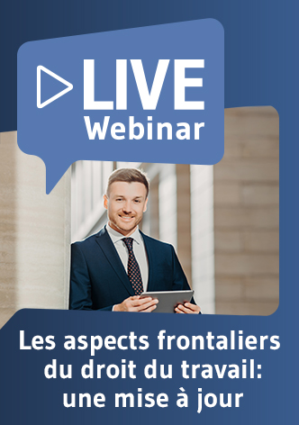 Live Webinaire Les aspects frontaliers du droit du travail: une mise à jour 