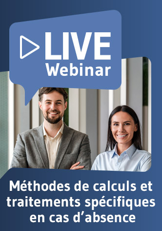 Live Webinaire Salaires: Méthodes de calculs et traitements spécifiques en cas d’absence 