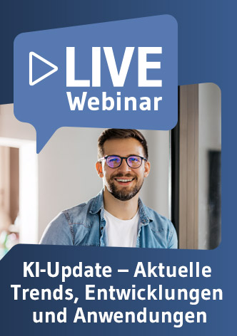 Live-Webinar KI-Update: Aktuelle Trends, Entwicklungen und Anwendungen 