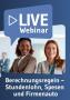 thumb-Live-Webinar Berechnungsregeln: Stundenlohn, Spesen und Firmenauto 