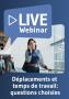 thumb-Live Webinaire Déplacements et temps de travail: ce qu'il faut savoir 