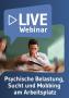 thumb-Live-Webinar Psychische Belastung, Sucht und Mobbing am Arbeitsplatz 